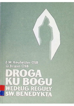 Droga ku Bogu według reguły św. Benedykta