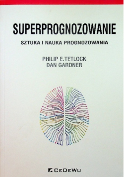 Superprognozowanie Sztuka i nauka prognozowania
