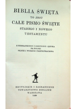Biblia Święta to jest całe Pismo Święte Starego i Nowego testamentu