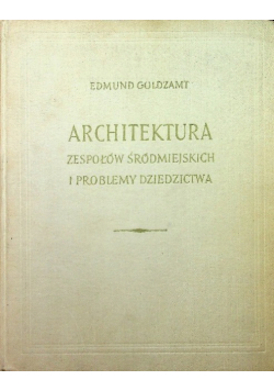 Architektura zespołów Śródmiejskich i problemy dziedzictwa