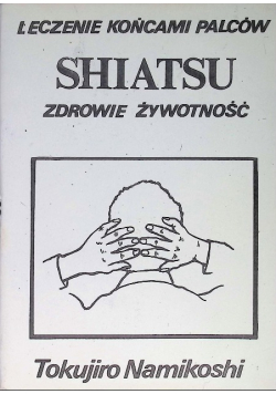 Leczenie końcami palców Shiatsu zdrowie żywotność