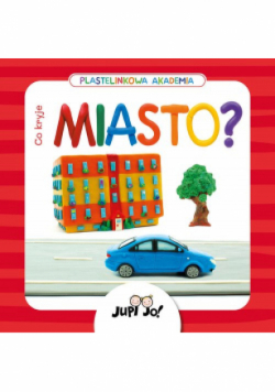 Plastelinkowa akademia. Co kryje miasto?