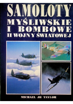 Samoloty myśliwskie i bombowe II Wojny Światowej