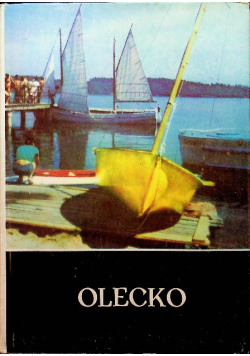 Olecko Z dziejów miasta i powiatu