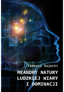 Meandry natury ludzkiej wiary i dominacji