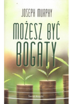 Możesz być bogaty