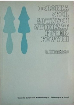 Obróbka skór łownych zwierząt futerkowych