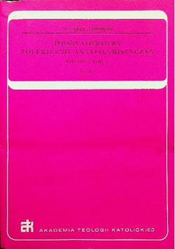 Polska literatura polemiczno antyislamistyczna XVI XVII i XVIII w Zeszyt 1