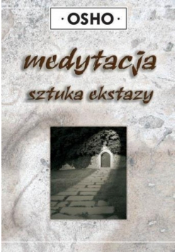 Medytacja sztuka ekstazy Część 1 Dynamika