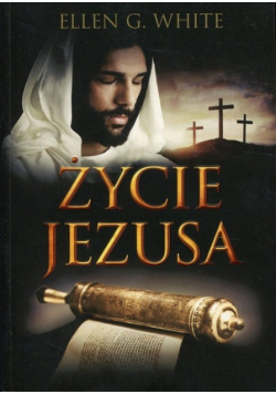 Życie Jezusa Konflikt Wieków Tom 3