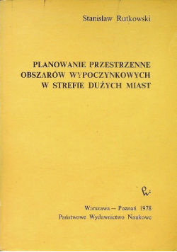 Planowanie przestrzenne obszarów wypoczynkowych w strefie dużych miast