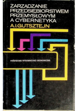 Zarządzanie przedsiębiorstwem przemysłowym a cybernetyka