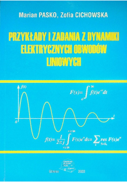 Przykłady i zadania z dynamiki elektrycznych obwodów liniowych