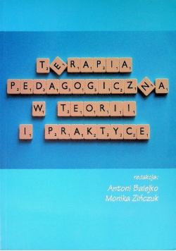 Terapia pedagogiczna w teorii i praktyce
