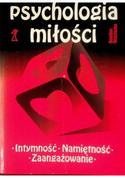 Psychologia miłości Intymność Namiętność Zaangażowanie
