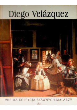 Wielka kolekcja sławnych malarzy Tom 8 Diego Velazquez