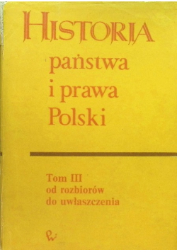 Historia państwa i prawa Polski Tom III