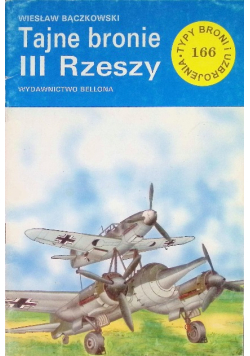 Typy broni i uzbrojenia Nr 166 Tajne bronie III Rzeszy
