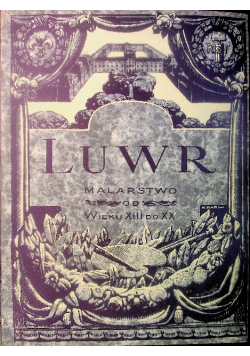 Luwr Malarstwo od wieku XIII do XX