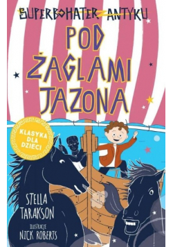 Superbohater z antyku T.6 Pod żaglami Jazona!