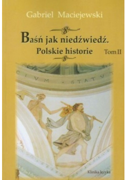 Baśń jak niedźwiedź Polskie historie Tom 2