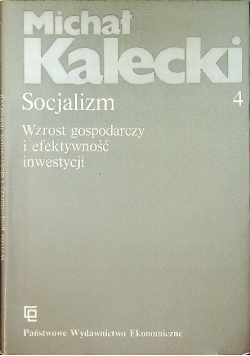 Socjalizm wzrost gospodarczy i efektywność inwestycji Tom 4