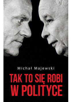 Tak to się robi w polityce