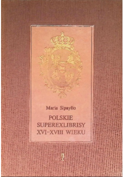 Polskie Superexlibrisy XVI - XVIII wieku