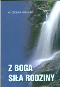 Z Boga siła rodziny