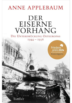 Der Eiserne Vorhang die Unterdrückung Osteuropas 1944–1956