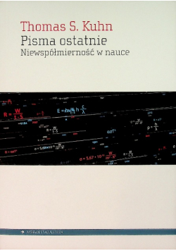 Pisma ostatnie. Niewspółmierność w nauce