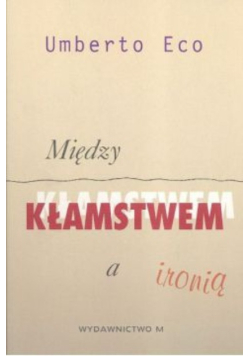 Między kłamstwem a ironią