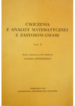 Ćwiczenia z analizy matematycznej z zastosowaniami Tom II