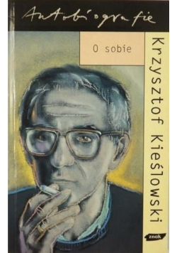 Krzysztof Kieślowski O sobie