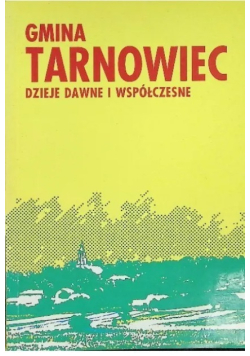 Gmina Tarnowiec Dzieje Dawne I Współczesne