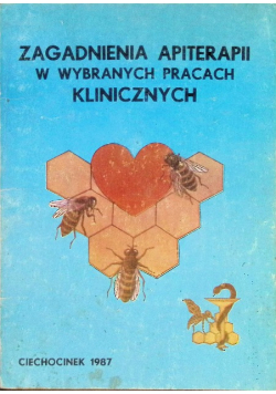 Zagadnienia apiterapii w wybranych pracach klinicznych