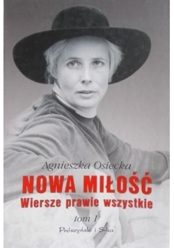 Nowa miłość Wiersze prawie wszystkie Tom I