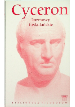 Biblioteka filozofów Tom 15 Rozmowy tuskulańskie