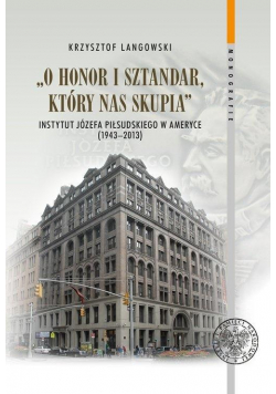 O honor i sztandar, który nas skupia