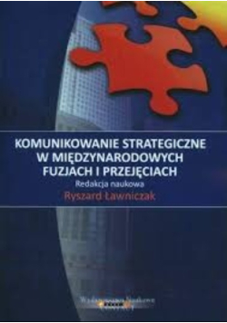 Komunikowanie strategiczne w międzynarodowych fuzjach i przejęciach