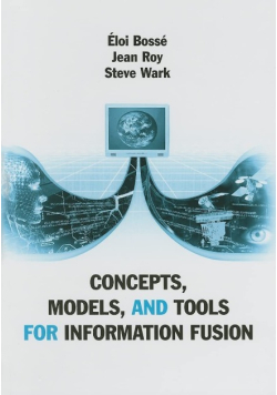 Concepts, Models, and Tools for Information Fusion