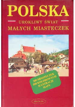 Polska urokliwy świat małych miasteczek