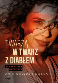 Twarzą w twarz z diabłem prawdziwa historia