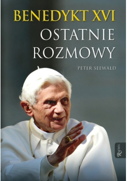 Benedykt XVI Ostatnie rozmowy
