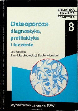 Osteoporoza diagnostyka profilaktyka i leczenie