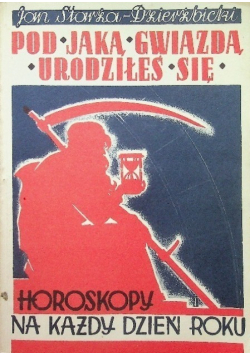 Pod jaką gwiazdą urodziłeś się Horoskopy na każdy dzień roku