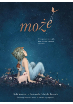Może O magicznym potencjale który drzemie w każdym człowieku