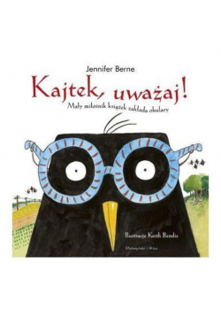 Kajtek, uważaj!