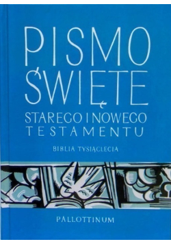 Pismo Święte Starego i Nowego Testamentu Biblia Tysiąclecia