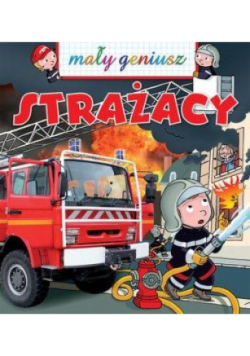Mały geniusz. Strażacy